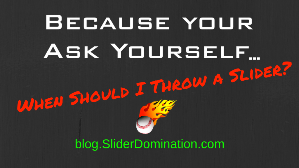 when should I throw a Slider