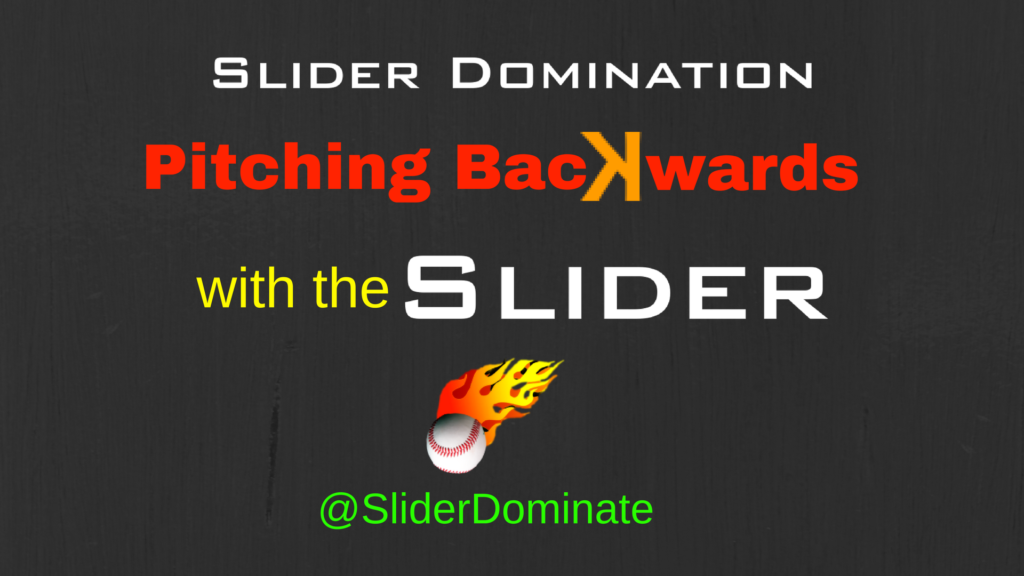 pitching backwards with the Slider