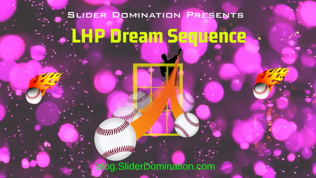 Left Handed Pitcher Dream Sequence