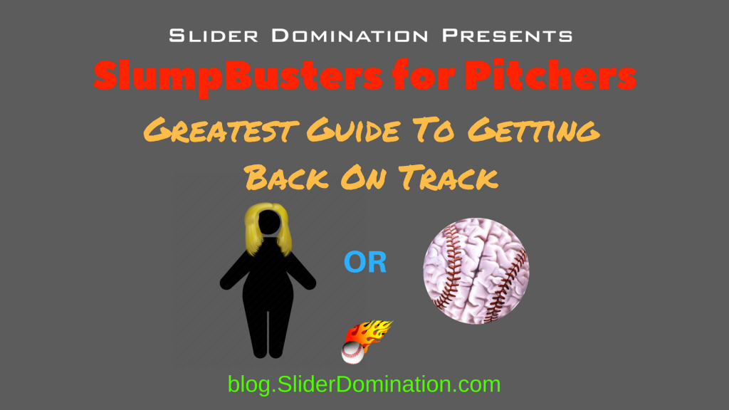 Slumpbusters for Pitchers