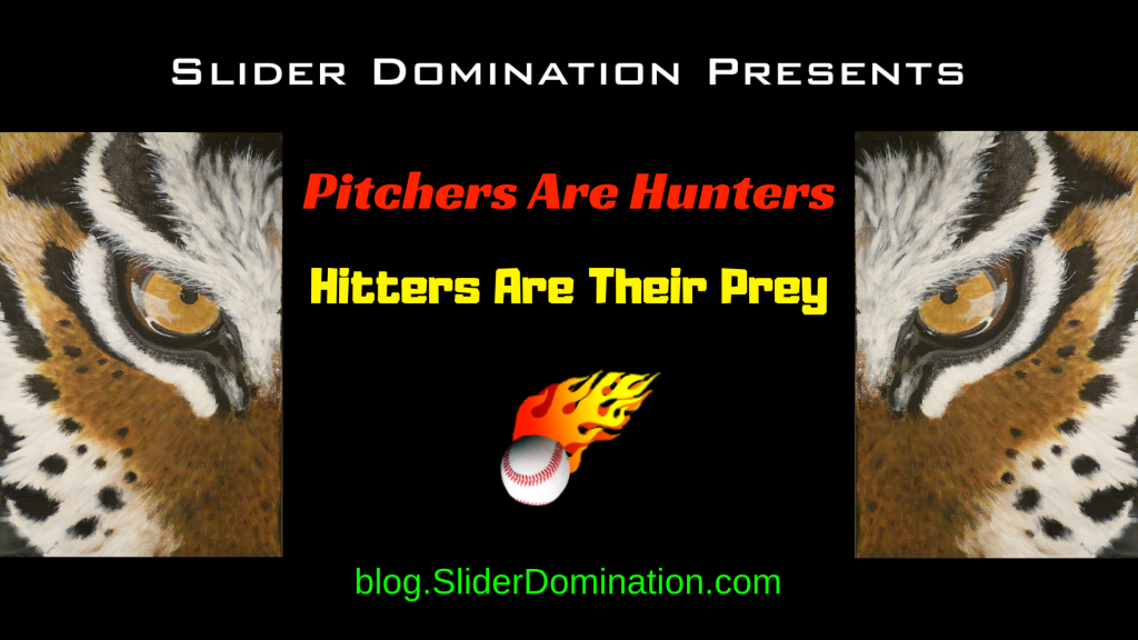 Pitchers Are Hunters