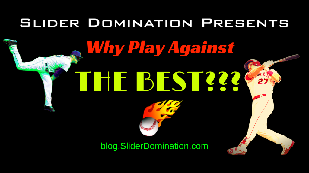 Why Play Against The Best