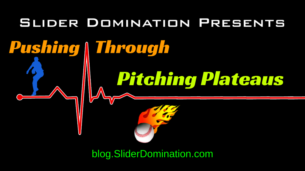 Pushing Through Pitching Plateaus